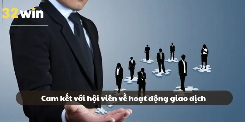 Cam kết với hội viên về hoạt động giao dịch