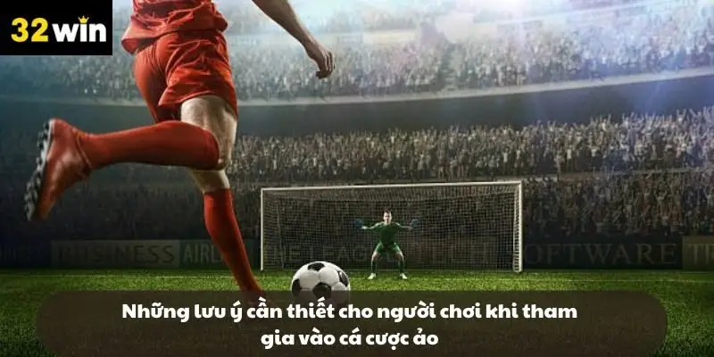 Những lưu ý cần thiết cho người chơi khi tham gia vào cá cược ảo